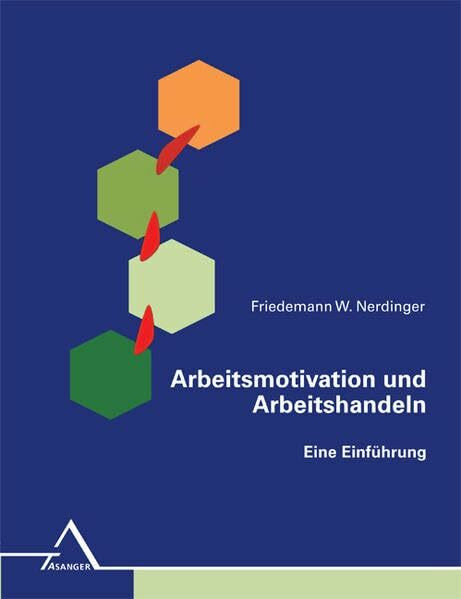 Arbeitsmotivation und Arbeitshandeln: Eine Einführung