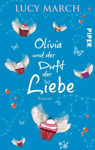 Olivia und der Duft der Liebe: Roman (Piper Taschenbuch, Band 30037)