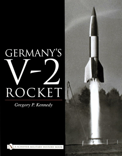Germany's V-2 Rocket (Schiffer Military History Book)