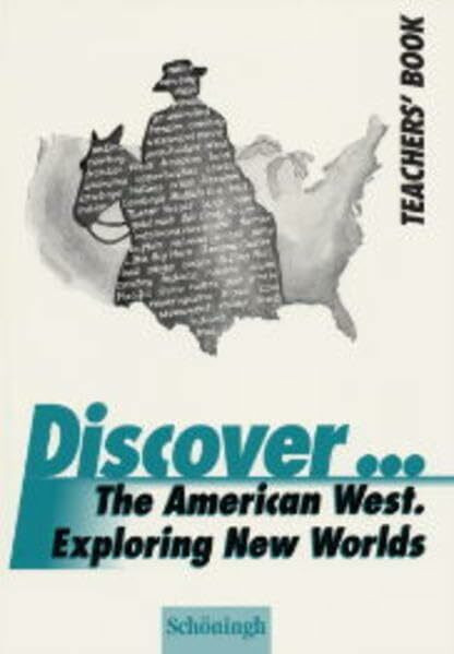 Discover...Topics for Advanced Learners / The American West. Exploring New Worlds: Teacher's Book