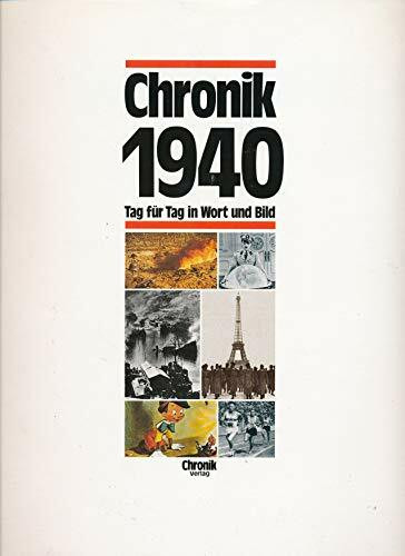 Chronik 1940 - Tag für Tag in Wort und Bild
