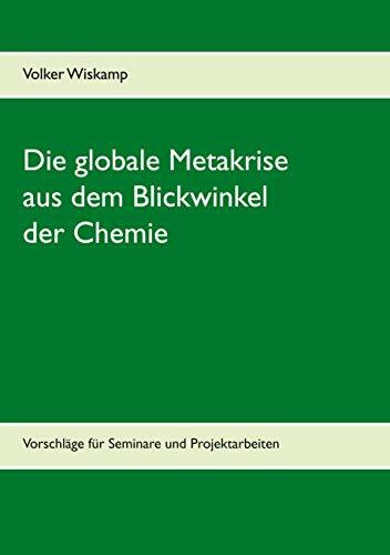 Die globale Metakrise aus dem Blickwinkel der Chemie: Vorschläge für Seminare und Projektarbeiten