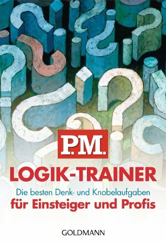 P.M. Logik-Trainer für Einsteiger und Profis: Die besten Denk- und Knobelaufgaben