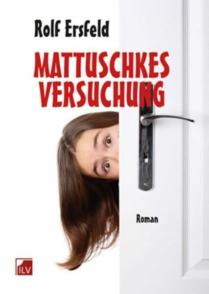 Mattuschkes Versuchung: Roman