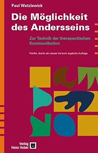 Die Möglichkeit des Andersseins: Zur Technik der therapeutischen Kommunikation