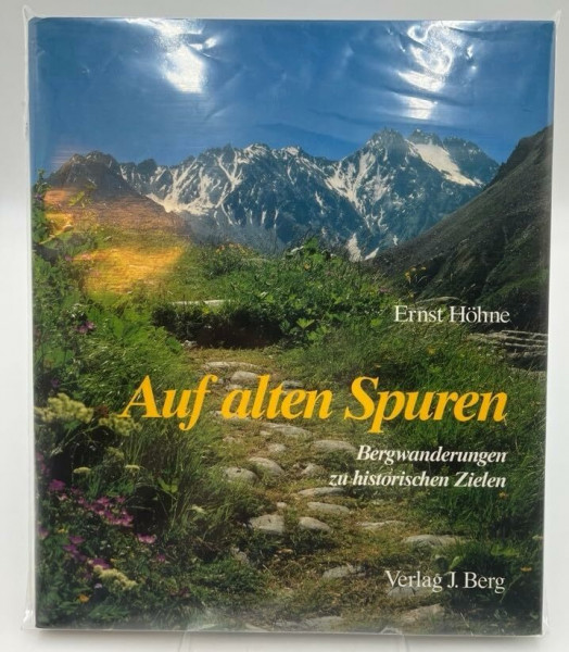 Auf alten Spuren : Bergwanderungen zu historischen Zielen. (3763410031)
