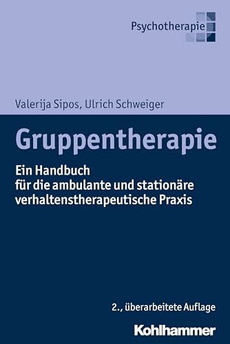 Gruppentherapie: Ein Handbuch für die ambulante und stationäre verhaltenstherapeutische Praxis