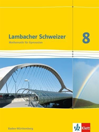 Lambacher Schweizer Mathematik 8. Ausgabe Baden-Württemberg: Schulbuch Klasse 8 (Lambacher Schweizer. Ausgabe für Baden-Württemberg ab 2014)