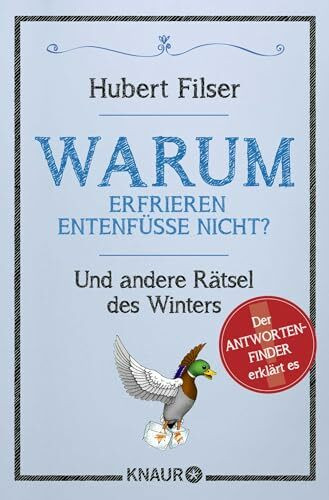 Warum erfrieren Entenfüße nicht?: Und andere Rätsel des Winters