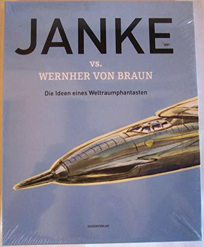 Janke vs. Wernher von Braun: Die Ideen eines Weltraumphantasten