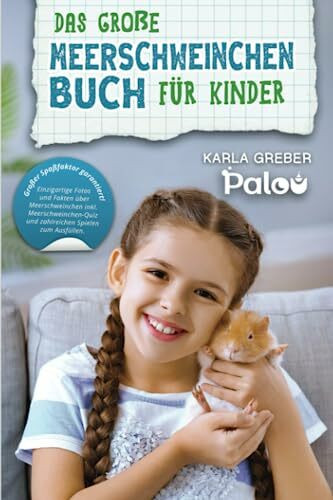 Das große Meerschweinchen Buch für Kinder: Einzigartige Fotos und Fakten über Meerschweinchen inkl. Meerschweinchen-Quiz und zahlreichen Spielen zum Ausfüllen. Großer Spaßfaktor garantiert!