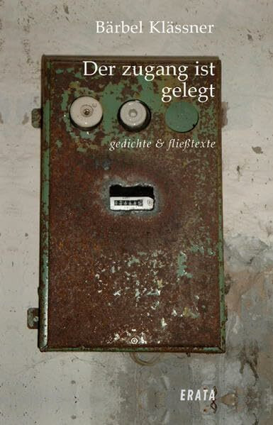 Der Zugang ist gelegt: Gedichte