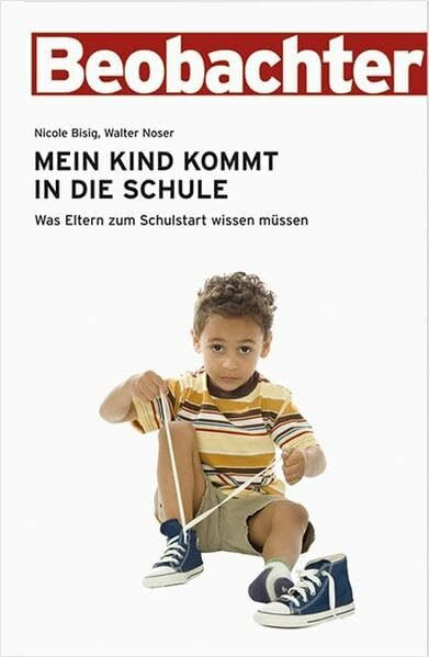 Mein Kind kommt in die Schule: Was Eltern zum Schulstart wissen müssen