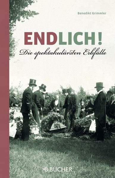 Endlich!: Die spektakulärsten Erbfälle