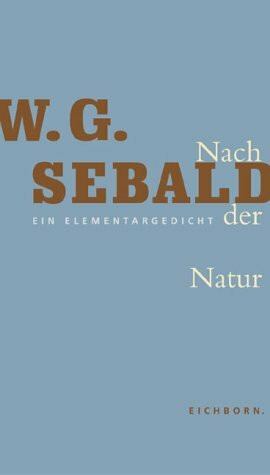 Nach der Natur: Ein Elementargedicht