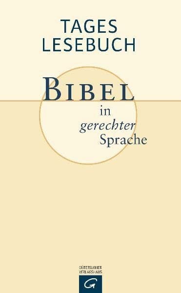 Tageslesebuch: Bibel in gerechter Sprache für jeden Tag des Jahres Tageslesebuch: Bibel in gerechter Sprache für jeden Tag des Jahres