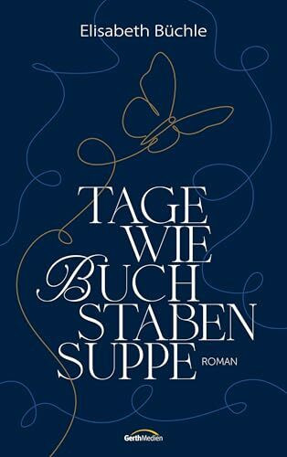 Tage wie Buchstabensuppe: Roman