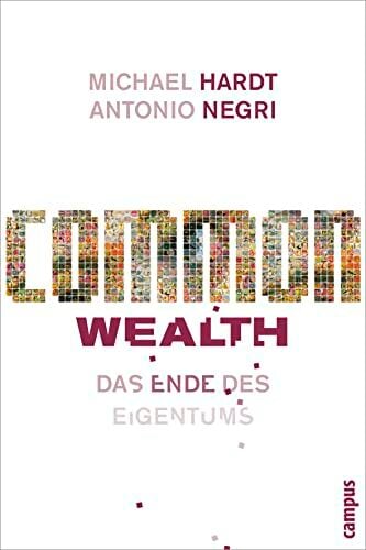 Common Wealth: Das Ende des Eigentums Common Wealth: Das Ende des Eigentums