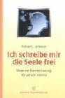 Ich schreibe mir die Seele frei . . .