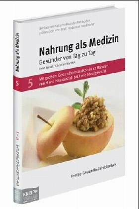 Nahrung als Medizin: Gesünder von Tag zu Tag