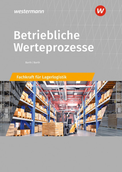 Betriebliche Werteprozesse. Berufe der Lagerlogistik: Schülerband