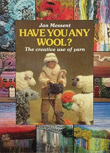 Have You Any Wool?: The Creative Use of Yarn