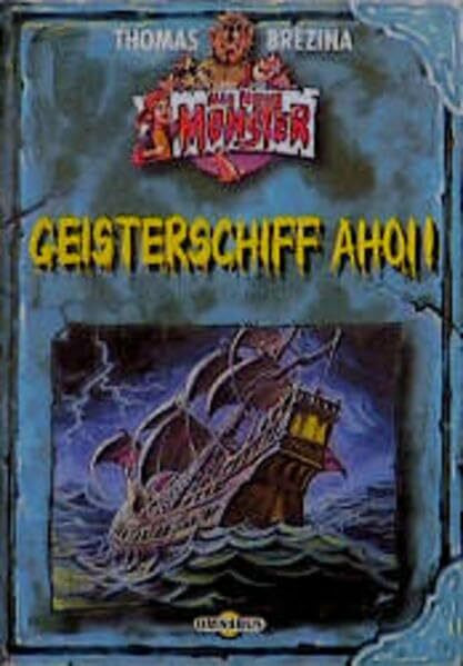 Alle meine Monster / Geisterschiff ahoi: Ab 8 Jahren