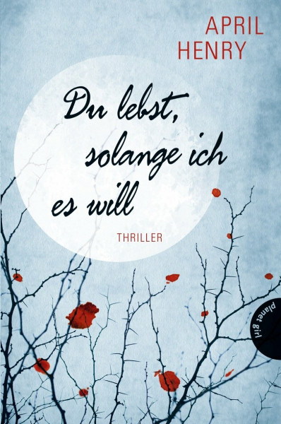 Du lebst, solange ich es will: Thriller