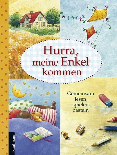 Hurra, meine Enkel kommen: Gemeinsam lesen, spielen, basteln