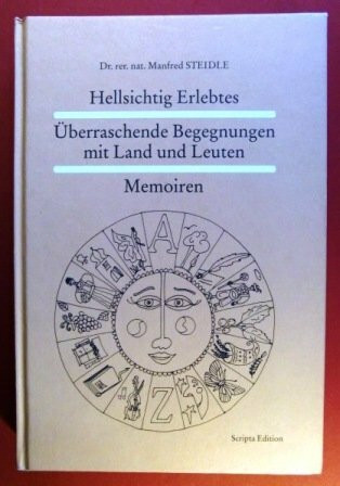 Hellsichtig Erlebtes - Überraschende Begegnungen mit Land und Leuten Memoiren