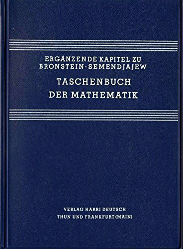 Taschenbuch der Mathematik. Ergänzende Kapitel zu Bronstein - Semendjajew