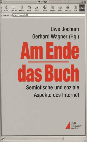 Am Ende - das Buch: Semiotische und soziale Aspekte des Internet