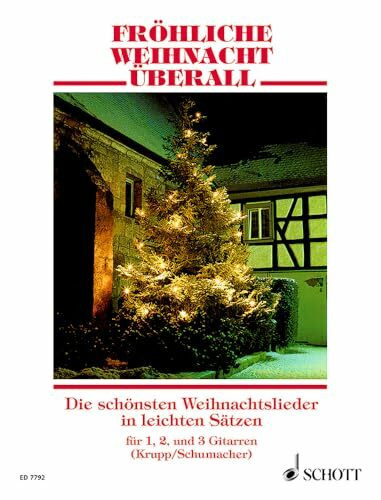 Fröhliche Weihnacht überall: Die schönsten Weihnachtslieder in leichten Sätzen. 1-3 Gitarren. Spielpartitur.