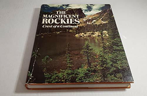 The Magnificent Rockies: Crest of a Continent [The Great West Series]