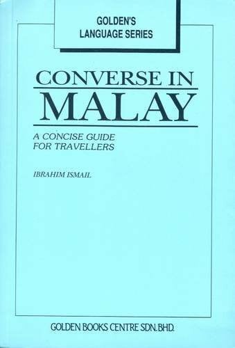 Converse in Malay: A Concise Guide for Travellers (Golden's language series)