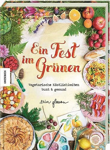 Ein Fest im Grünen: Vegetarische Köstlichkeiten bunt & gesund