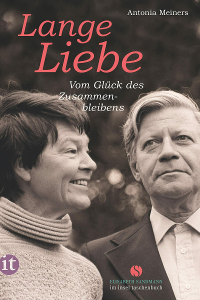 Lange Liebe: Vom Glück des Zusammenbleibens (Elisabeth Sandmann im insel taschenbuch)