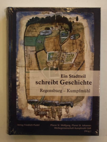 Ein Stadtteil schreibt Geschichte: Regensburg - Kumpfmühl