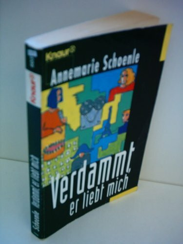Verdammt, er liebt mich (Knaur Taschenbücher. Romane, Erzählungen)