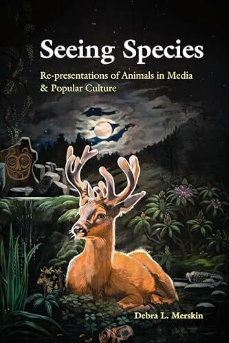 Seeing Species: Re-presentations of Animals in Media & Popular Culture (Peter Lange Humanities)