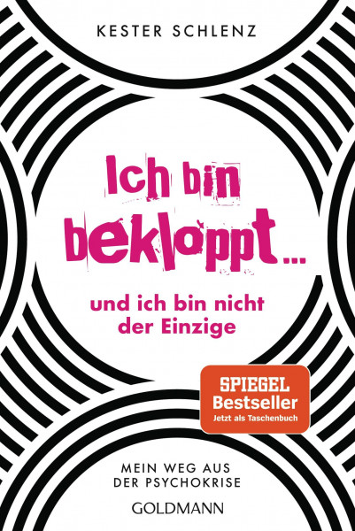 Ich bin bekloppt ... und ich bin nicht der Einzige: Mein Weg aus der Psychokrise