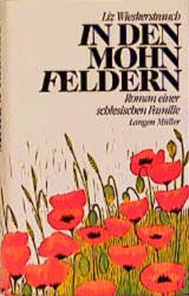 In den Mohnfeldern: Roman einer schlesischen Familie