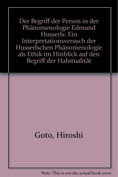 Der Begriff der Person in der Phänomenologie Edmund Husserls: Ein Interpretationsversuch der Husserlschen Phänomenologie als Ethik im Hinblick auf den ... Schriften. Reihe Philosophie)