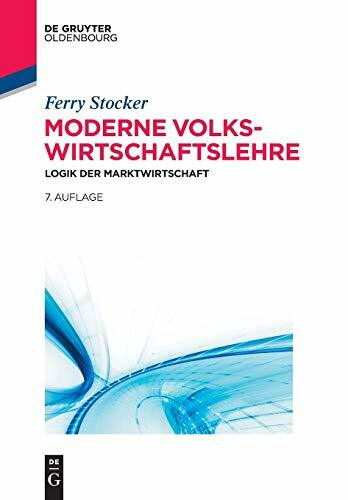 Moderne Volkswirtschaftslehre: Logik der Marktwirtschaft