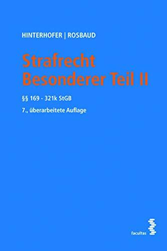 Strafrecht Besonderer Teil II: §§ 169 bis 321k StGB Strafrecht Besonderer Teil II: §§ 169 bis 321k StGB