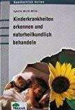 Kinderkrankheiten erkennen und naturheilkundlich behandeln