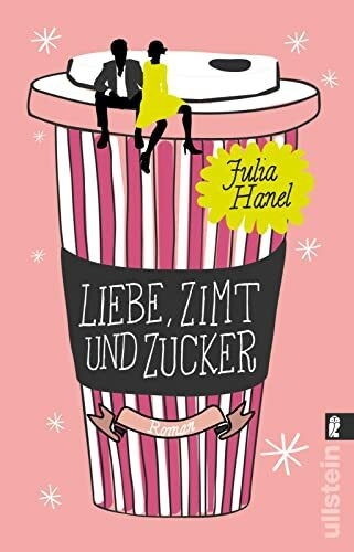 Liebe, Zimt und Zucker: Roman
