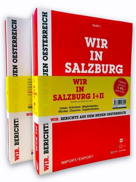 WIR IN SALZBURG I + II: BERICHTE AUS STADT UND LAND (WIR. BERICHTE AUS DEM NEUEN OE)