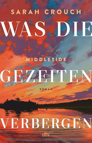 Middletide: Was die Gezeiten verbergen – Roman | Ein atmosphärisches Debüt über Liebe, Verlust und Rache vor der beeindruckenden Kulisse des Pazifischen Nordwestens