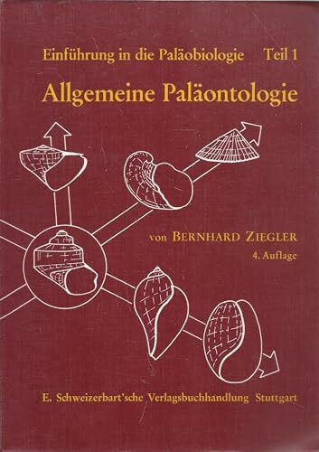 Einführung in die Paläobiologie, Tl.1, Allgemeine Paläontologie